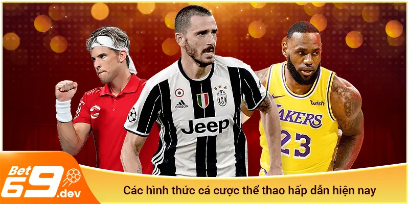 Các hình thức cá cược thể thao Bet69 hấp dẫn hiện nay
