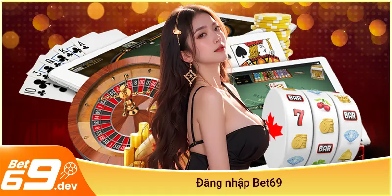 Đăng nhập Bet69
