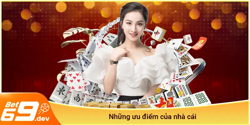 Giới thiệu Bet69 về những ưu điểm hấp dẫn
