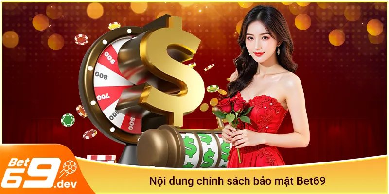 Nội dung chính sách bảo mật Bet69