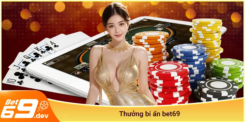 Thưởng bí ẩn Bet69
