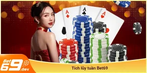 Tích lũy tuần Bet69