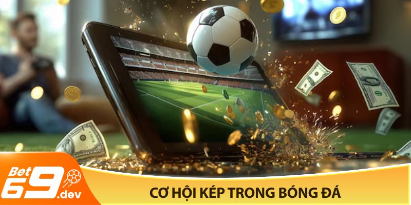 Cơ hội kép trong bóng đá