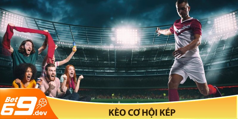 Kèo cơ hội kép