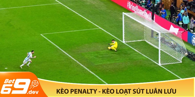 Kèo penalty là loại kèo cá cược dựa trên kết quả của loạt sút luân lưu