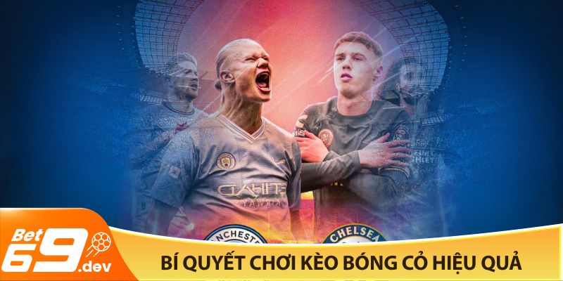 Bí quyết chơi kèo bóng cỏ hiệu quả