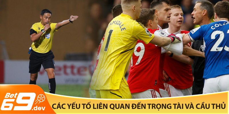 Các yếu tố liên quan đến trọng tài và cầu thủ