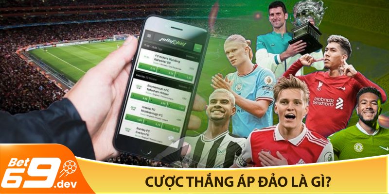 Cược thắng áp đảo là gì?