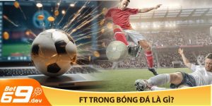 FT trong bóng đá là gì?