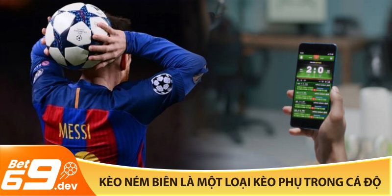Kèo ném biên là một loại kèo phụ trong cá độ