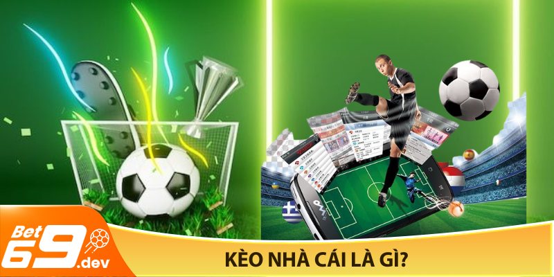 Kèo nhà cái là gì?