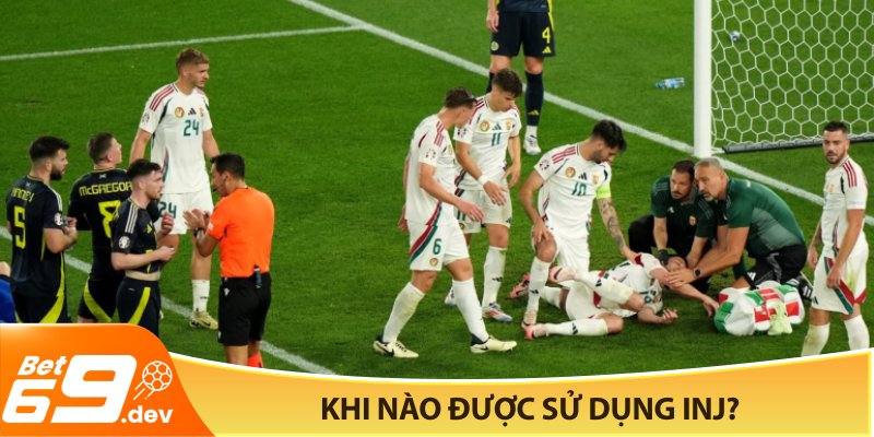 Khi nào được sử dụng INJ?