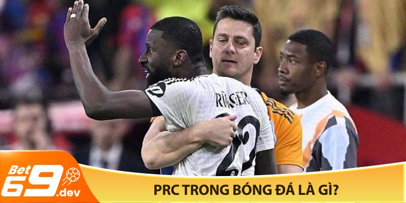 PRC trong bóng đá là gì?