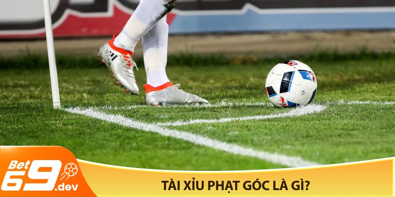 Tài xỉu phạt góc là gì?