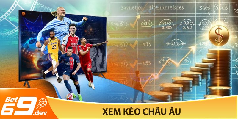 Cách xem kèo bóng đá châu Âu