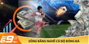 sống bằng nghề cá độ bóng đá