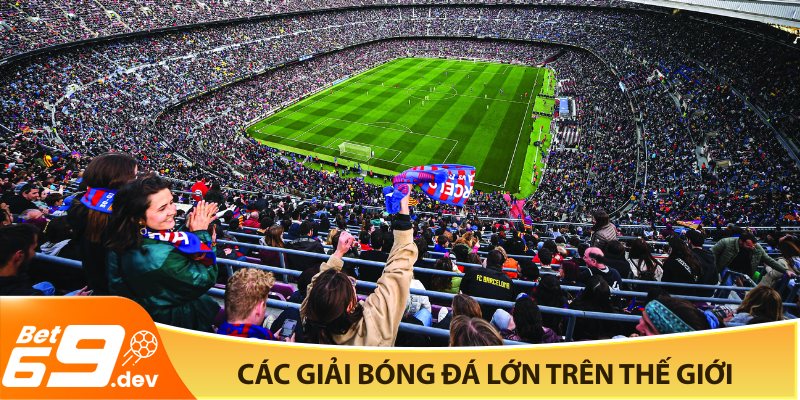 Các giải bóng đá lớn trên thế giới