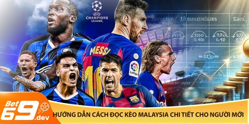 Hướng dẫn cách đọc Kèo Malaysia là gì chi tiết cho người mới