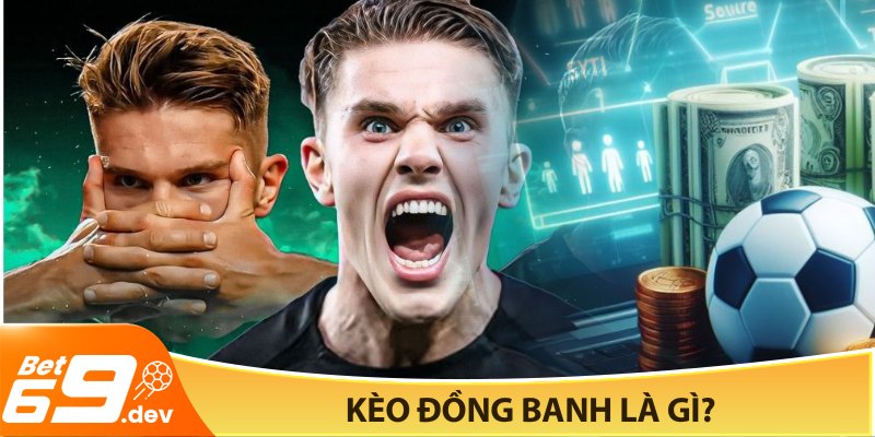 Kèo đá đồng là gì?