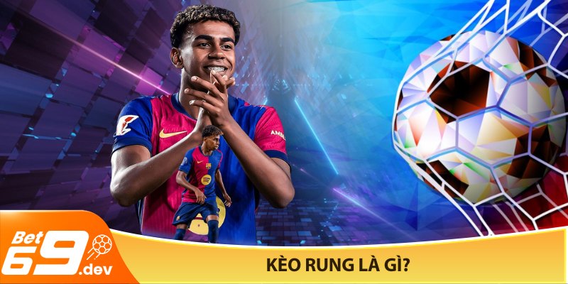 Kèo rung là gì?