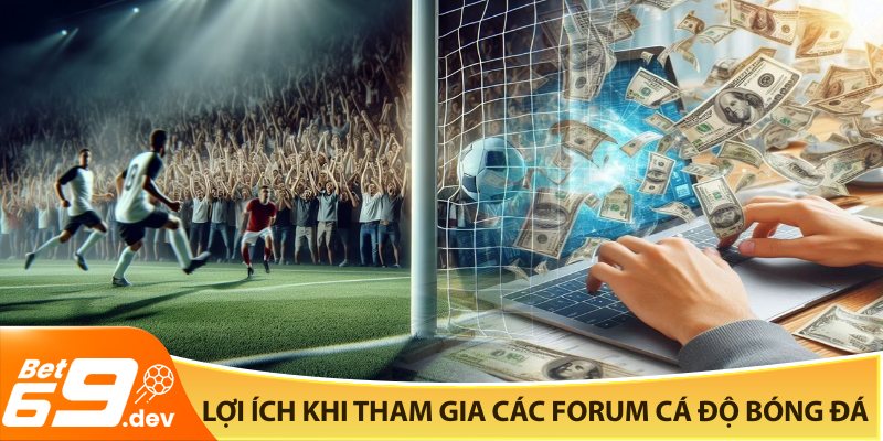 Lợi ích khi tham gia các forum cá độ bóng đá