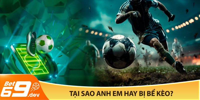 Tại sao anh em hay bị bể kèo?
