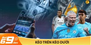 kèo trên kèo dưới